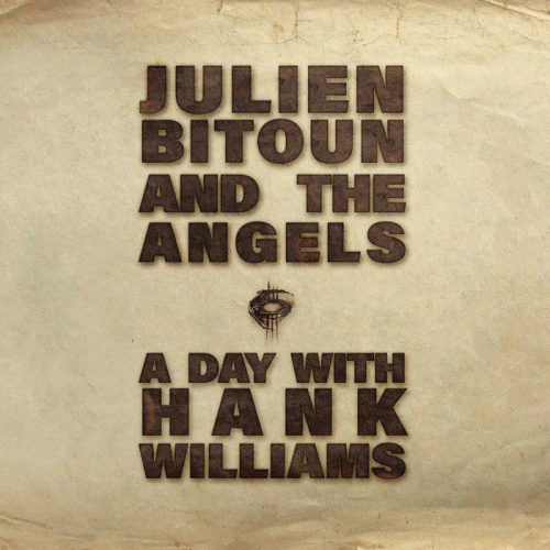Julien Bitoun and the Angels : A Day With Hank Williams